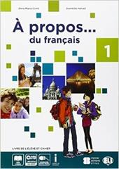 A propos... du francais. Con grammaire. Con e-book. Con espansione online. Vol. 1