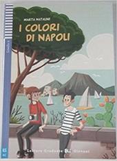 I colori di Napoli. Livello 2 A2. Ediz. per la scuola. Con File audio per il download