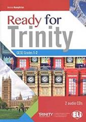 Ready for Trinity. GESE grades 1-2 and ISE foundation. Con File audio per il download