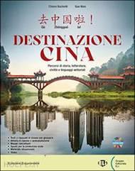 Destinazione Cina. Civiltà cinese. Con e-book. Con espansione online - Chiara Buchetti, Guo Man - Libro ELI 2023 | Libraccio.it