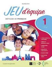 Jeu d'equipe. Avec Livre et Cahier, Révisions pour tous, Révisions de grammaire, Vise l’objectif!, Agenda 2030. Con e-book. Con espansione online. Vol. 1