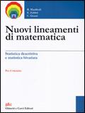 Nuovi lineamenti di matematica. Vol. 1: Statistica descrittiva e statistica bivariata.