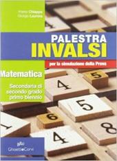 Palestra INVALSI. Matematica. Per la simulazione della prova. Materiali per il docente.