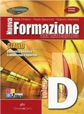 Nuova formazione alla matematica. Giallo. Vol. D: Geometria analitica-Esponenziali e logaritmi-Logica. Con espansione online