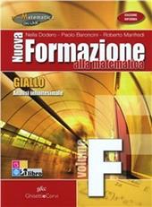 Nuova formazione alla matematica. Giallo. Vol. F: Analisi infinitesimale. Con espansione online