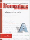 Nuova formazione alla matematica. Vol. A: Algebra pirma parte. Con quaderno di recupero. Con espansione online