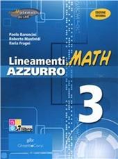 Lineamenti.math azzurro. Ediz. riforma. Con espansione online. Vol. 3: Scomposizione in fattori dei polinomi e applicazioni-Equazioni