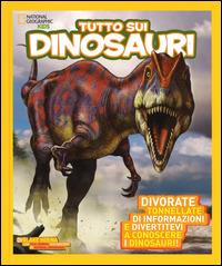 Tutto sui dinosauri. Ediz. illustrata - Blake Hoena, Paul Sereno, Franco Tempesta - Libro White Star 2014, National Geographic Little Kids | Libraccio.it