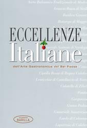 Eccellenze italiane dell'arte gastronomica del Bel Paese. Ediz. illustrata