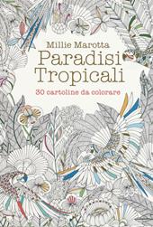 Paradisi tropicali. 30 cartoline da colorare