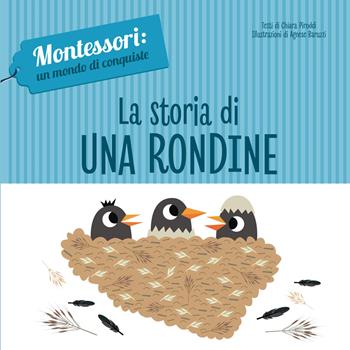La storia di una rondine. Montessori: un mondo di conquiste. Ediz. a colori - Chiara Piroddi - Libro White Star 2019, White Star Kids | Libraccio.it