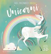 Nel mondo degli unicorni. Ediz. a colori