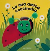 La mia amica coccinella. Ediz. a colori