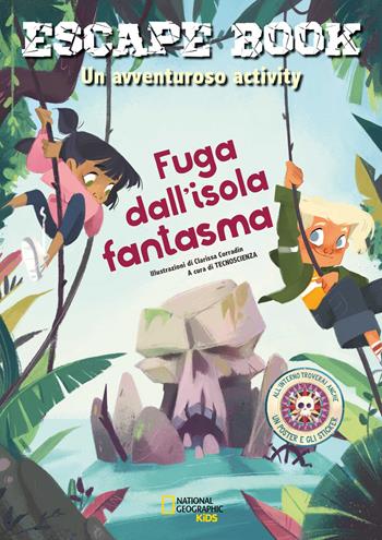 Fuga dall'isola fantasma. Escape book. Un avventuroso activity. Con adesivi. Con Poster  - Libro White Star 2022, National Geographic Kids | Libraccio.it