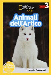 Animali dell'artico. Livello 3. Ediz. a colori