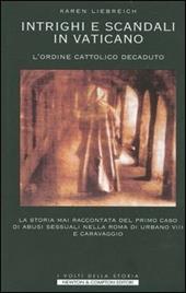 Intrighi e scandali in Vaticano. L'ordine cattolico decaduto