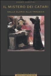 Il mistero dei catari. Dalla gloria alla tragedia