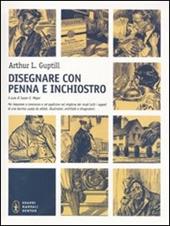 Disegnare con penna e inchiostro