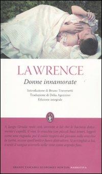 Donne innamorate. Ediz. integrale - D. H. Lawrence - Libro Newton Compton Editori 2012, Grandi tascabili economici | Libraccio.it