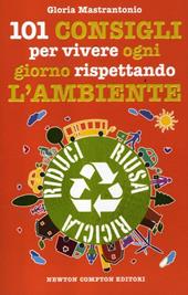 101 consigli per vivere ogni giorno rispettando l'ambiente