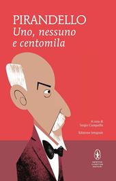 Uno, nessuno e centomila-Quaderni di Serafino Gubbio operatore. Ediz. integrale