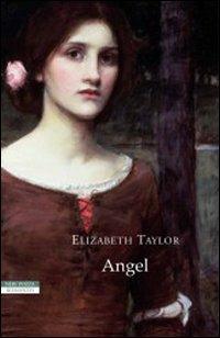 Angel - Elizabeth Taylor - Libro Neri Pozza 2007, I narratori delle tavole | Libraccio.it