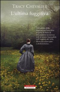 L'ultima fuggitiva - Tracy Chevalier - Libro Neri Pozza 2014, Bestseller | Libraccio.it
