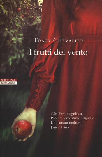 I frutti del vento - Tracy Chevalier - Libro Neri Pozza 2016, I narratori delle tavole | Libraccio.it