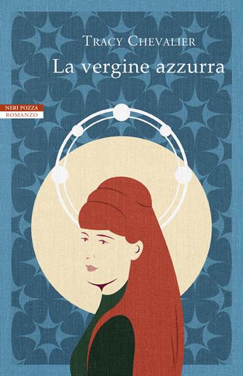 La Vergine azzurra - Tracy Chevalier - Libro Neri Pozza 2020, I narratori delle tavole | Libraccio.it