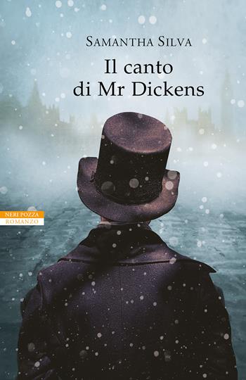 Il canto di Mr Dickens - Samantha Silva - Libro Neri Pozza 2022, I narratori delle tavole | Libraccio.it