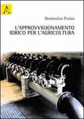 L' approvvigionamento idrico per l'agricoltura