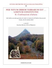 Per totum orbem terrarum est... Limitum Constitutio. II. Confinazioni d'altura. Atti della seconda giornata di studi in memoria di Emilio Gavezzotti (Trento, 22-23 ottobre 2018). Nuova ediz.