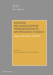 Incontri dell'Associazione Internazionale di Archeologia Classica. Stagioni 2017-2018 e 2018-2019. Ediz. multilingue
