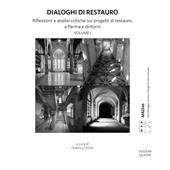 Dialoghi di restauro. Riflessioni e analisi critiche sui progetti di restauro, a Parma e dintorni