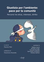 Giustizia per l'ambiente: pace per la comunità. Percorsi tra etica, interessi, diritto