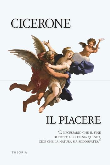 Il piacere - Marco Tullio Cicerone - Libro Edizioni Theoria 2021, Riflessi | Libraccio.it