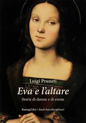 Eva e l'altare. Storie di donne e di eresie