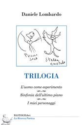 Trilogia: L'uomo come esperimento-Sinfonia dell'ultimo piano-I miei personaggi