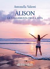 Alison. La leggerezza della vita