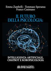 Il futuro della psicologia: intelligenza artificiale, chatbot e robopsicologia