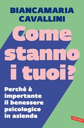 Come stanno i tuoi? Perché è importante il benessere psicologico in azienda