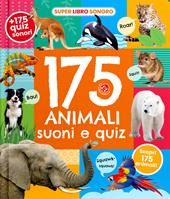 175 animali. Suoni e quiz! Ediz. a colori