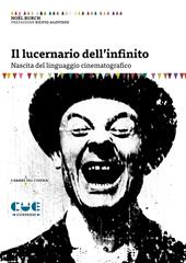 Il lucernario dell'infinito. Nascita del linguaggio cinematografico