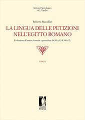 La lingua delle petizioni nell'Egitto romano. Evoluzione di lessico, formule e procedure dal 30 a.C. al 300 d.C.