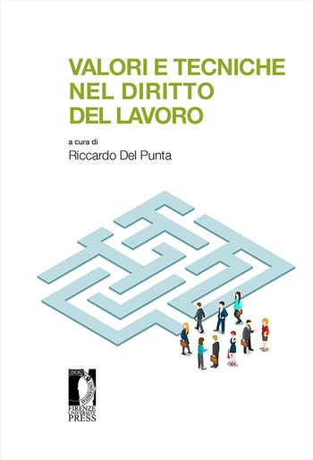 Valori e tecniche nel diritto del lavoro  - Libro Firenze University Press 2022, Studi e saggi | Libraccio.it