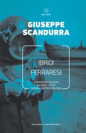 Ibridi ferraresi. L'antropologia in una città senza antropologi