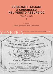 Venetica. Annuario di storia delle Venezie in età contemporanea (2020). Vol. 1: Scienziati italiani a congresso nel Veneto asburgico. (1842, 1847).