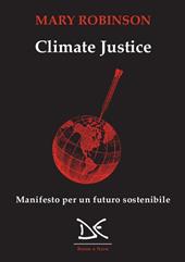 Climate justice. Manifesto per un futuro sostenibile