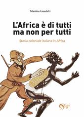 L' Africa è di tutti ma non per tutti. Storia coloniale italiana in Africa