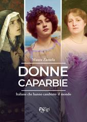 Donne caparbie. Italiane che hanno cambiato il mondo